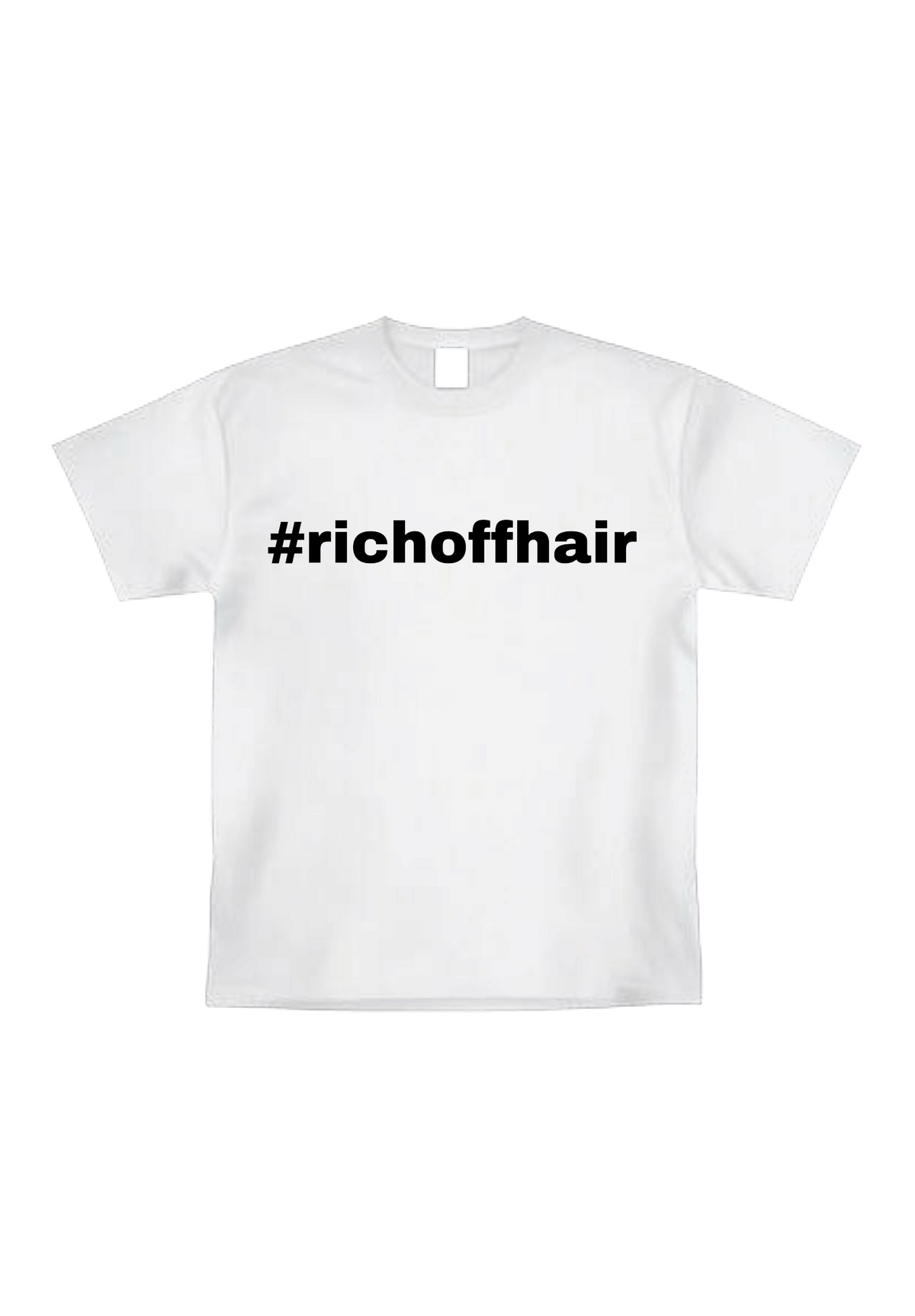 Rich Off Hair T-shirt