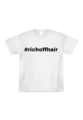 Rich Off Hair T-shirt