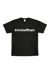 Rich Off Hair T-shirt